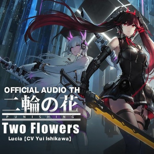 Stream Two Flowers 二輪の花 Lucia Cv Yui Ishikawa By Arwab Listen Online For Free On Soundcloud