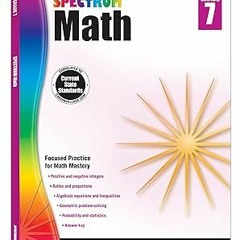 [View] [EBOOK EPUB KINDLE PDF] Spectrum 7th Grade Math Workbooks, Ages 12 to 13, 7th Grade Math