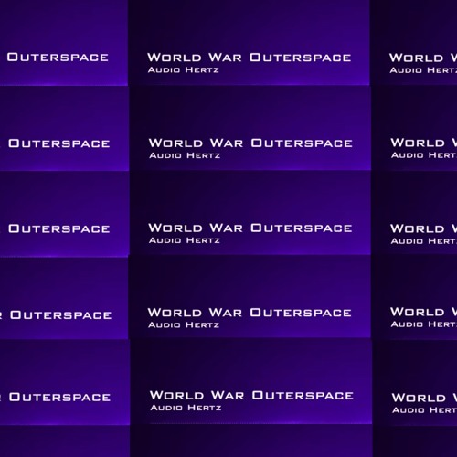 World War Outerspace - Audio Hertz