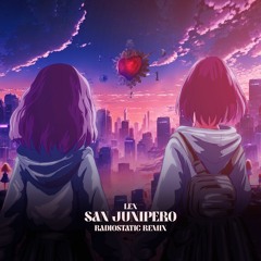 Lex - San Junipero (Radiosatic Remix)