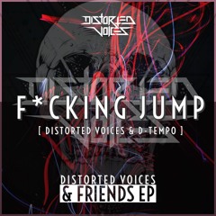 Distorted Voices & D-Tempo - Fcking Jump