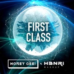 FIRST CLASS X MOVE YOUR BODY - HONEY GEE & H3NRI (MASHUP)