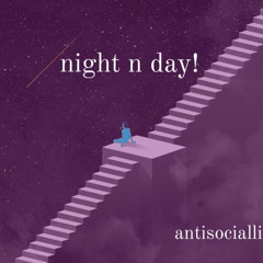 antisocialli- night n day! (prod. ouhboy)