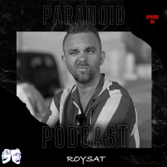 Paranoid [Podcast #60] Roysat