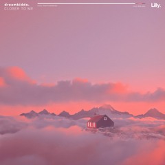 dreamkiddo. - Closer To Me