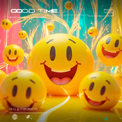 R.G & FIR3BOS - Good Time