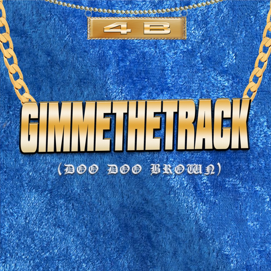 Stream Gimme The Track (Doo Doo Brown) by 4B | Listen online for