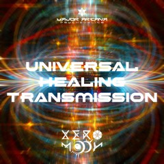 Xero_MooN - Universal Healing Transmission [Multi Style Uplifting/PsyGoa @147 Bpm]