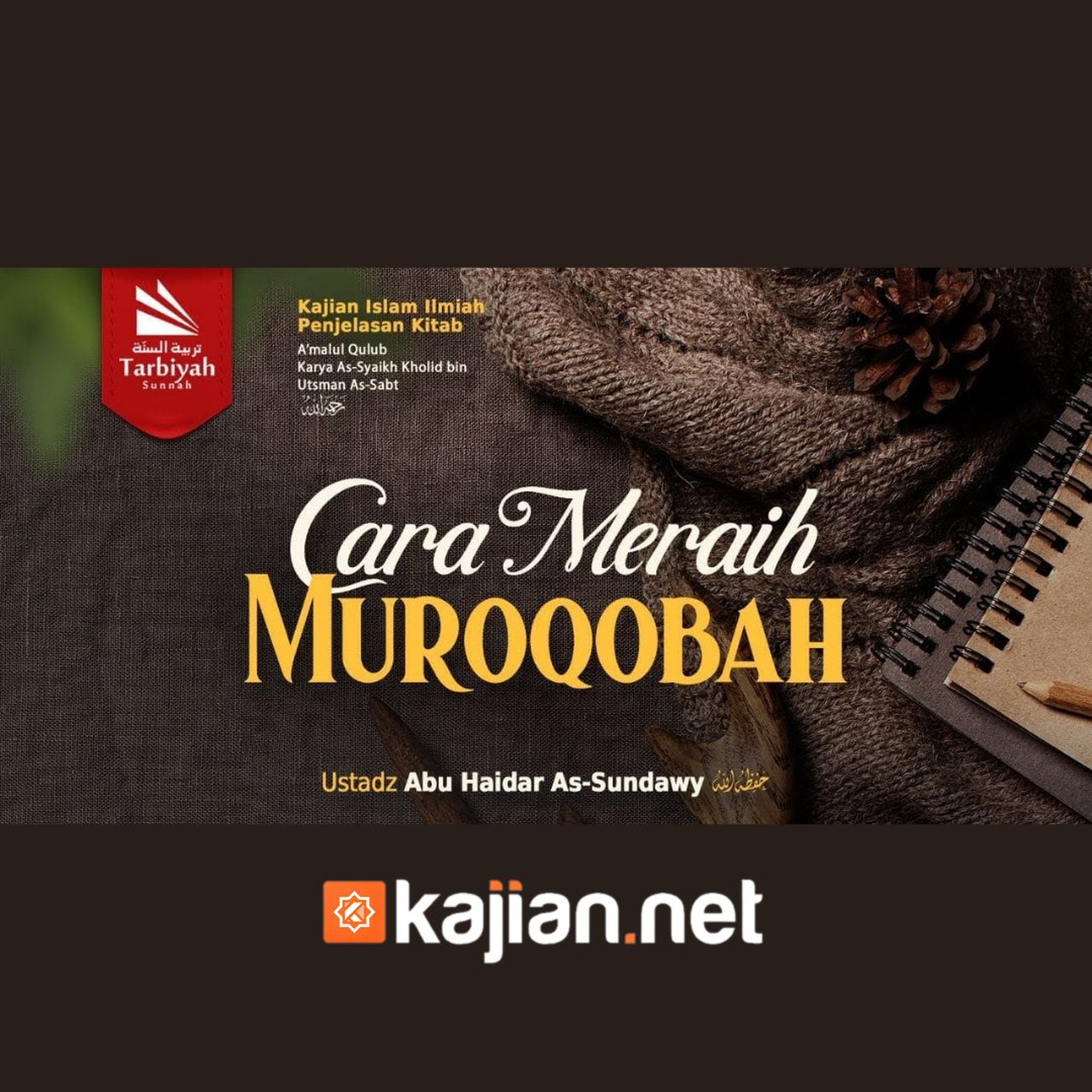Bab Muroqobah: Cara Meraih Muroqobah (Mendalami Amalan Hati) - Ustadz Abu Haidar As-Sundawy حفظه الله episode artwork