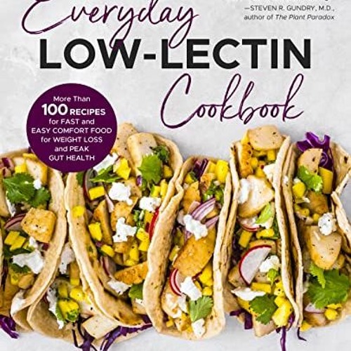 [READ] [EPUB KINDLE PDF EBOOK] Everyday Low-Lectin Cookbook: More than 100 Recipes fo