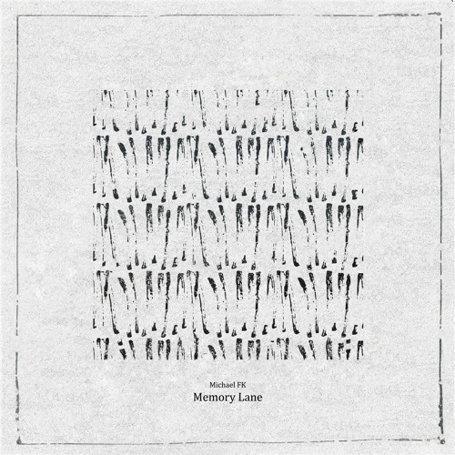 Michael FK - Memory Lane