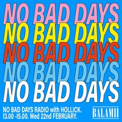 No Bad Days with Hollick - February 2023