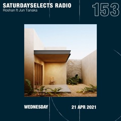 SaturdaySelects Radio Show #153 ft Jun Tanaka