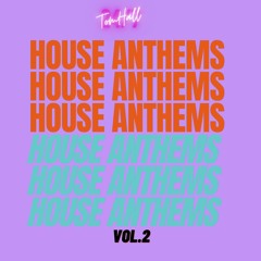 House Anthems Vol.2 - Mixed By Tom Hall