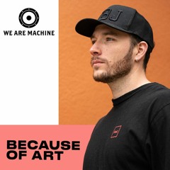 We Are Machine - Live 015 - Because Of Art
