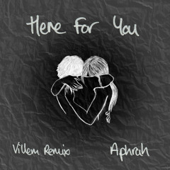 Here For You - Villem Remix