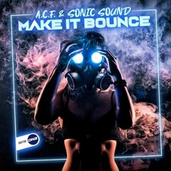 A.C.F & Sonic Sound - Make It Bounce