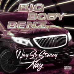 Big Body Benz (feat. Nay)