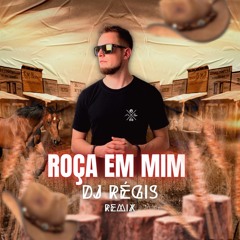 Zé Felipe, Ana Castela E Luan Pereira LP - Roça Em Mim (DJ Régis Remix)