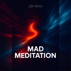 Mad Meditation