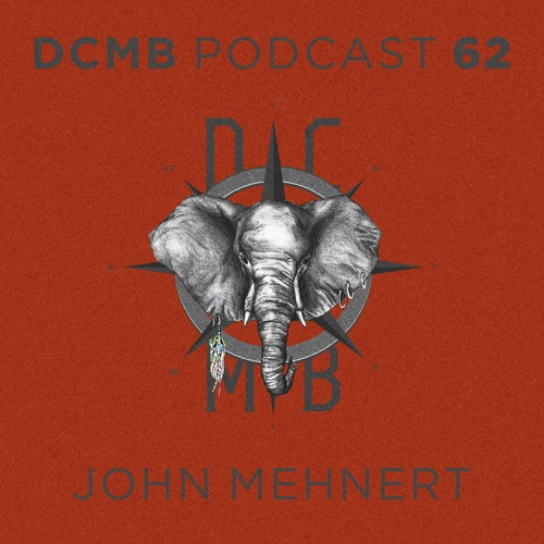 DCMB PODCAST 062 | John Mehnert - Daydream