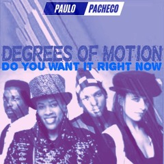 Do You Want it Right Now (Pacheco Remix)PROMO