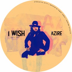 Azire - I Wish