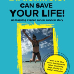 free EPUB 📙 Knowing the B.A.S.I.I.C.S Can Save Your Life!: An Inspiring Ovarian Canc
