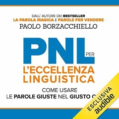 Audiolibro gratis 🎧 : PNL per l'Eccellenza Linguistica, di Paolo Borzacchiello