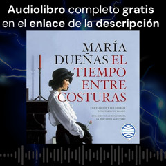 Audiolibro gratis 🎧 El tiempo entre costuras