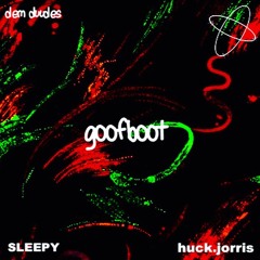 SLEEPY x huck.jorris - goofboot
