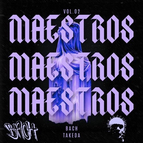 MAESTROS VOL. 02: BACH B2B TAKEDA