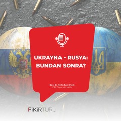 Ukrayna - Rusya: Bundan sonra?