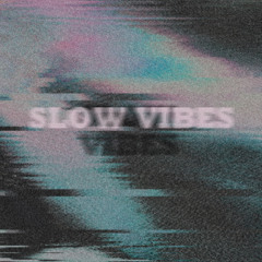 Slow Vibes (ft. Imal)