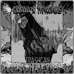 GARAA x TYPHONIKS - TRASHCAN (FREE)