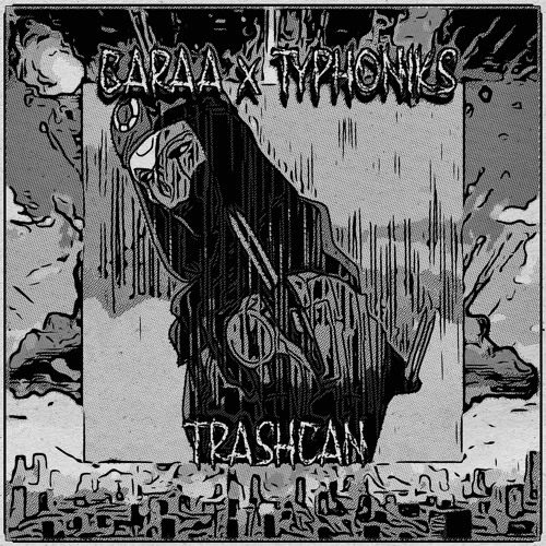 GARAA x TYPHONIKS - TRASHCAN (FREE)