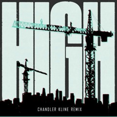 TheChainsmokers - High (Chandler Kline Remix)