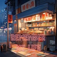 Remember My Life