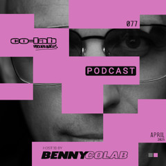 Co-Lab Recordings Podcast hosted by Benny Colab - POD077 - April 2025 -