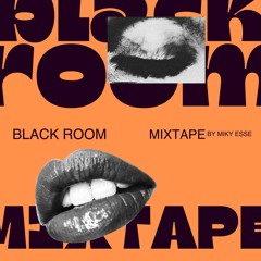 Black Room Mixtape By Miky Esse
