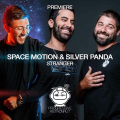 PREMIERE: Space Motion & Silver Panda - Stranger (Original Mix) [Space Motion Records]