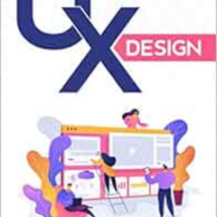 [Read] EBOOK ✉️ UX Design: A Field Guide To Process And Methodology For Timeless User