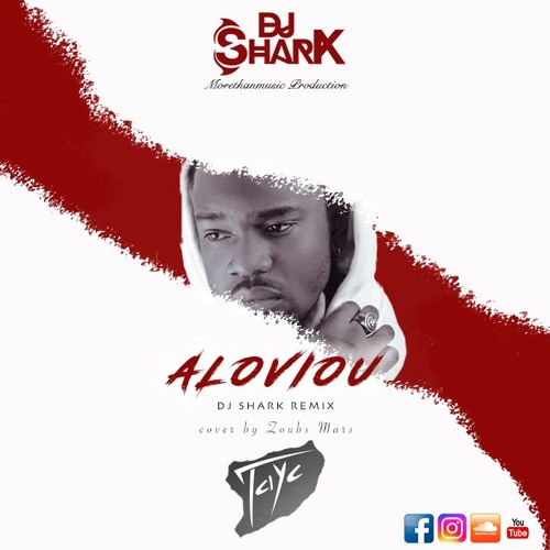 Dj Shark - ALOVIOU - Tayc (Cover By Zoubs Mars)- Kizomba Remix