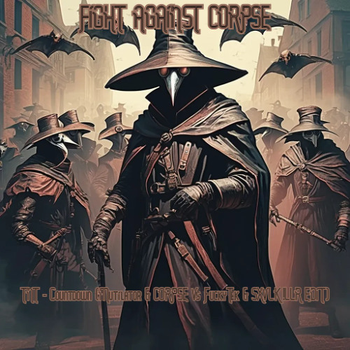 FIGHT AGAINST CORPSE 2nd ROUND[TNT - Countdown (CORPSE Vs. FuckyTek & SXVLK!LLR Rawtrap Edit)]