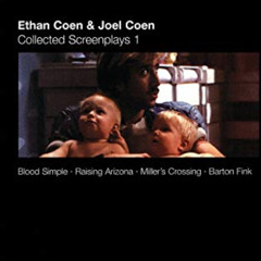 FREE EBOOK 📙 Ethan Coen and Joel Coen: Collected Screenplays 1: Blood Simple, Raisin