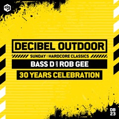 Bass D & Rob GEE [30 Years Celbration] | Decibel outdoor 2023 | Hardcore Classics | SAVAGE SUNDAY