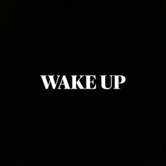 Wake up