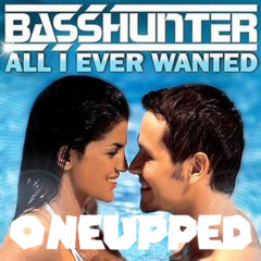 Basshunter - All I Ever Wanted (OneUpped)