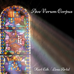 Ave Verum Corpus Karl Edh feat. Lena Arlid