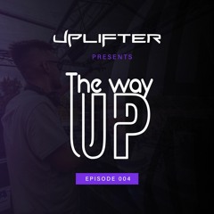 004 | The Way UP Podcast